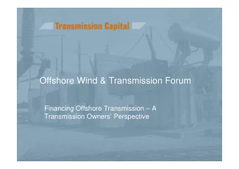 Offshore Wind &amp; Transmission Forum  Financing Offshore Transmission  A  Transmission