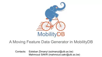 A Moving Feature Data Generator in MobilityDB  Contacts:    Esteban Zimanyi (ezimanyi@ulb.ac.be)