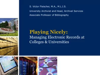 Playing Nicely:  Managing Electronic Records at  Colleges &amp; Universities  Questions  Background