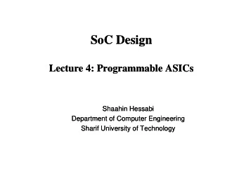SoC Design  SoC Design  g  Lecture 4: Programmable ASICs  L  Lecture 4: Programmable ASICs  L  4 P