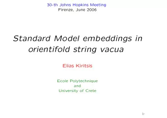Standard Model embeddings in  orientifold string vacua  Elias Kiritsis  Ecole Polytechnique  and
