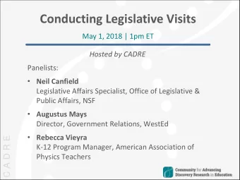 Conducting Legislative Visits  May 1, 2018 | 1pm ET  Hosted by CADRE  Panelists:  Neil Canfield