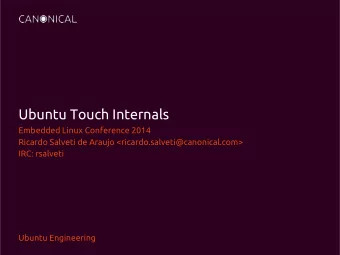 Ubuntu Touch Internals  Embedded Linux Conference 2014  Ricardo Salveti de Araujo