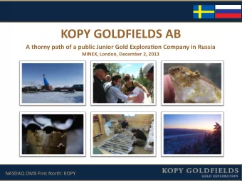 KOPY GOLDFIELDS AB   A thorny path of a public Junior Gold Explora@on