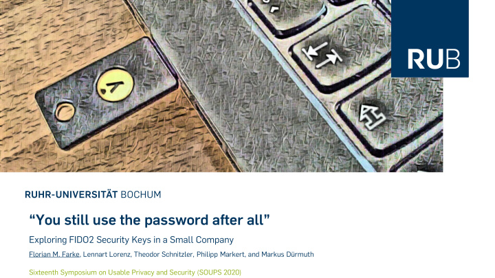you still use the password after all