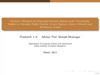 Prashanth. L.A.  Advisor: Prof. Shalabh Bhatnagar  Department of Computer Science and Automation