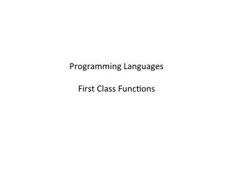 Programming  Languages      First  Class  Func3ons    Func3ons    An