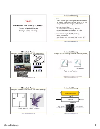 Maxim Likhachev  1  Motion/Path Planning  Uncertainty and Planning   Uncertainty can be in:  -