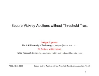 Secure Vickrey Auctions without Threshold Trust  Helger Lipmaa Helsinki University of Technology, {