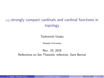 1 -strongly compact cardinals and cardinal functions in  topology  Toshimichi Usuba  Waseda