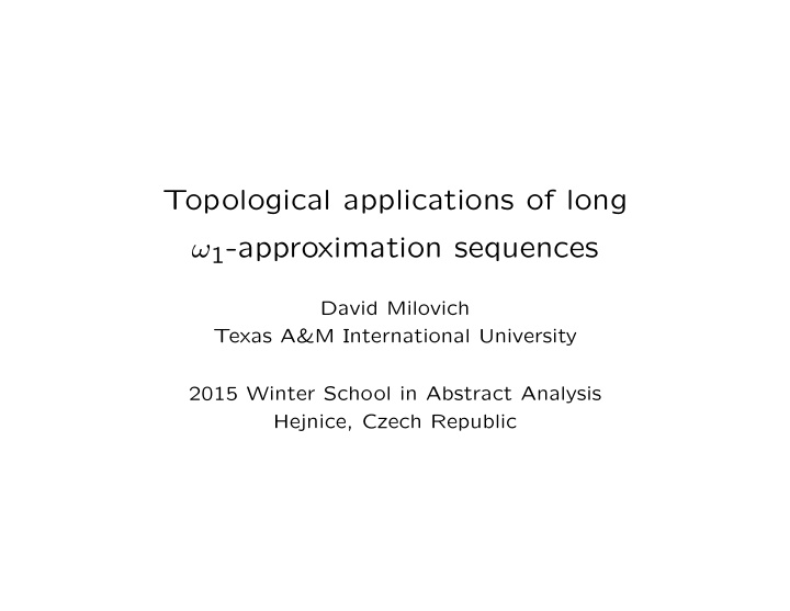 topological applications of long 1 approximation sequences