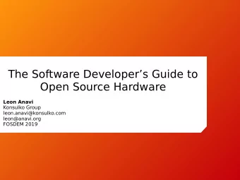 The Software Developers Guide to  Open Source Hardware  Leon Anavi  Konsulko Group