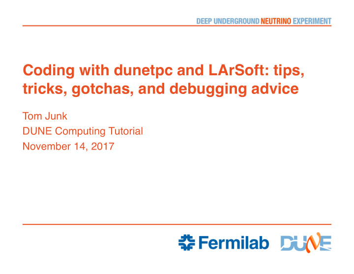 coding with dunetpc and larsoft tips tricks gotchas and