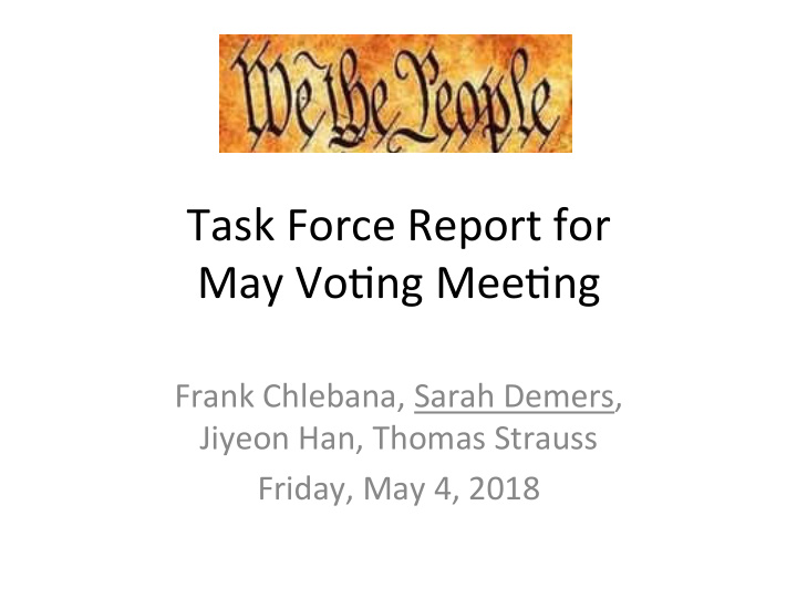 task force report for may vo2ng mee2ng