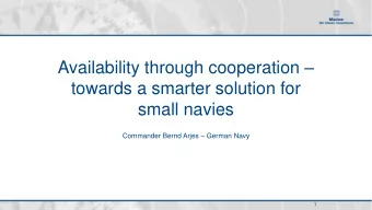 towards a smarter solution for  small navies Commander Bernd Arjes  German Navy  1 Availability