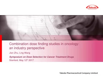 Combination dose finding studies in oncology:  an industry perspective  Jian Zhu, Ling Wang