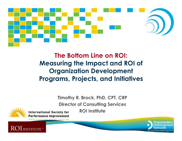 the bottom line on roi measuring the impact and roi of