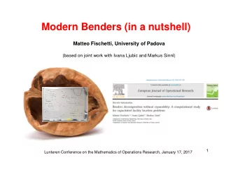 Modern Benders (in a nutshell)  Matteo Fischetti, University of Padova  (based on joint work with
