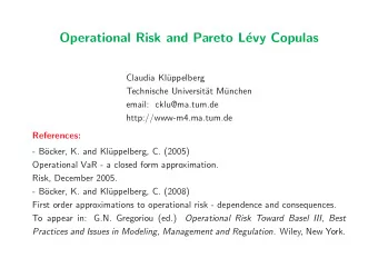 Operational Risk and Pareto L  evy Copulas  Claudia Kl  uppelberg  Technische Universit  at