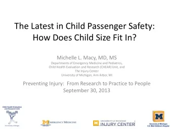 How Does Child Size Fit In? Michelle L. Macy, MD, MS  Departments of Emergency Medicine and