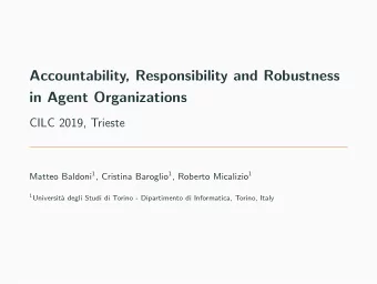 Accountability, Responsibility and Robustness  in Agent Organizations  CILC 2019, Trieste Matteo