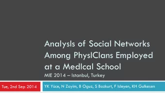 AnalysIs of Social Networks  Among PhysICIans Employed  at a MedIcal School MIE 2014  Istanbul,