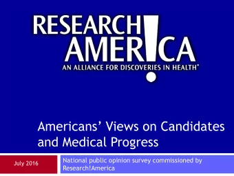 Americans Views on Candidates  and Medical Progress  National public opinion survey commissioned