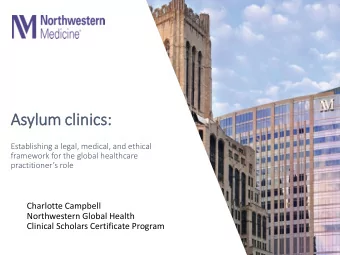 As  Asylum c  clini  nics:  s:  Establishing a legal, medical, and ethical  framework for the