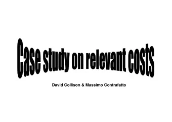 David Collison &amp; Massimo Contrafatto  DEFINITIONS Relevant costs and revenues are those future