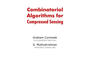 Combinatorial  Algorithms for  Compressed Sensing  Graham Cormode  cormode@bell-labs.com  S.