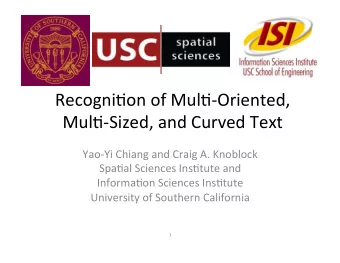 Recogni(on  of  Mul(-Oriented,    Mul(-Sized,  and  Curved  Text