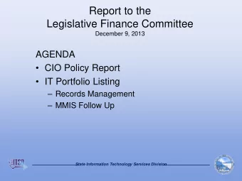 Report to the  Legislative Finance Committee  December 9, 2013  AGENDA   CIO Policy Report