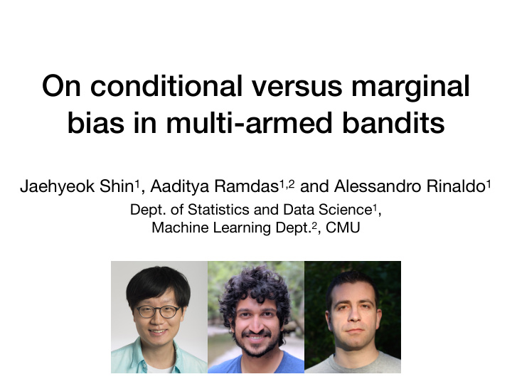 on conditional versus marginal bias in multi armed bandits