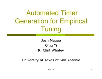 Automated Timer  Generation for Empirical  Tuning  Josh Magee  Qing Yi  R. Clint Whaley  University