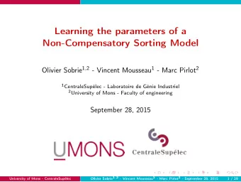 Learning the parameters of a  Non-Compensatory Sorting Model Olivier Sobrie 1 , 2 - Vincent