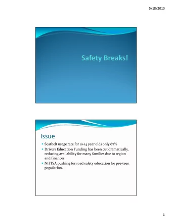 Issue  Seatbelt usage rate for 10  14 year olds only 67% Seatbelt usage rate for 10 14 year