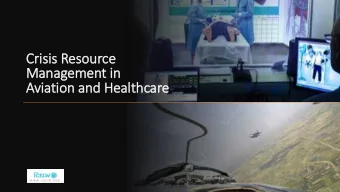Cr  Crisis R  Res  esource  e  Manag  agem  ement i  in  Aviation  on a  and H  Hea  ealthcar  are