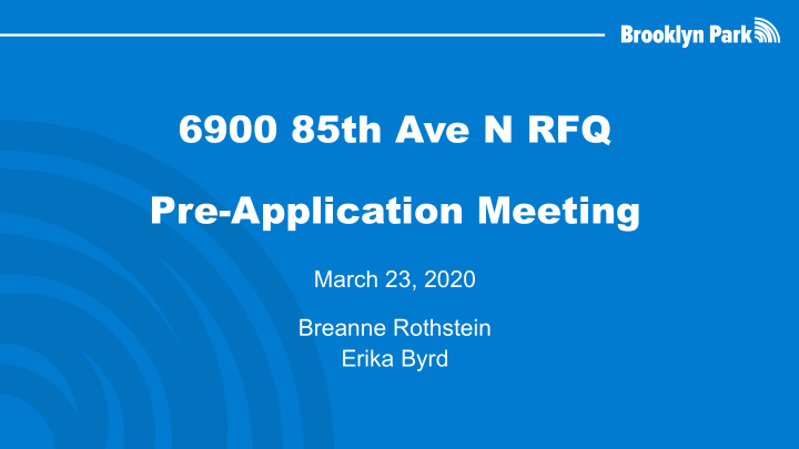 6900 85th ave n rfq pre application meeting