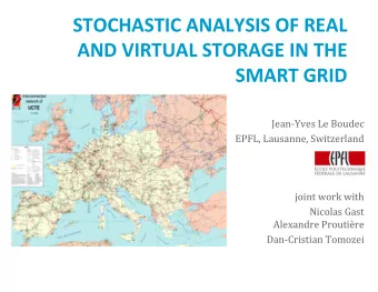 STOCHASTIC ANALYSIS OF REAL AND VIRTUAL STORAGE IN THE SMART GRID  JeanYves Le Boudec  EPFL,