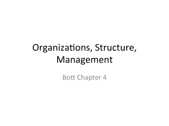 Organiza(ons, Structure,  Management  Bo5 Chapter 4  ORGANIZATIONAL MODELS  Organiza(onal Models
