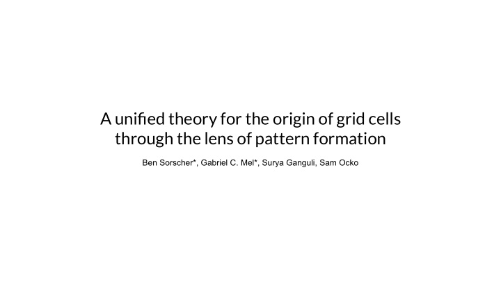 a unified theory for the origin of grid cells through the