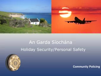 An Garda Sochna  Holiday Security/Personal Safety  Community Policing  HOLIDAY SECURITY  This