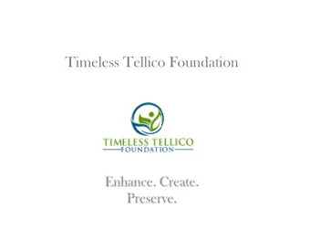 Timeless Tellico Foundation  Enhance. Create.  Preserve.  Timeless Tellico functions as a