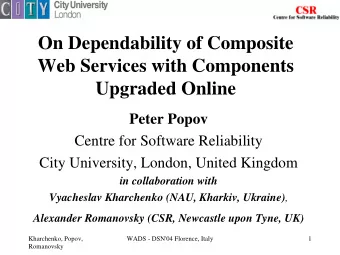 On Dependability of Composite  Web Services with Components  Upgraded Online  Peter Popov  Centre