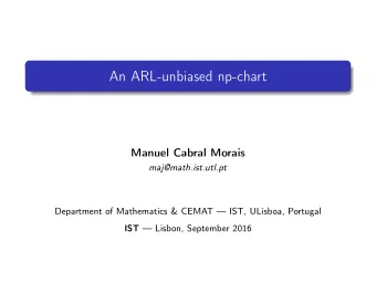 An ARL-unbiased np-chart  Manuel Cabral Morais  maj@math.ist.utl.pt  Department of Mathematics
