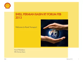 2013  2013  Welcome to Road Transport  David Thibodeaux  RTA Permian Basin  Shell  February 2013  1