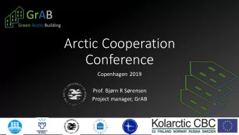 Arctic Cooperation  Conference  Copenhagen 2019  Prof. Bjrn R Srensen  Project manager, GrAB