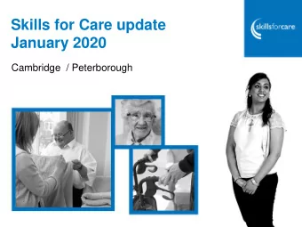 Skills for Care update  January 2020  Cambridge  / Peterborough  Digital Readiness tool  A free
