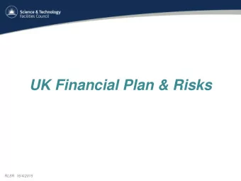 UK Financial Plan &amp; Risks  RLSR  16/4/2015  Content  Finances  FY 2014/15  Cost to