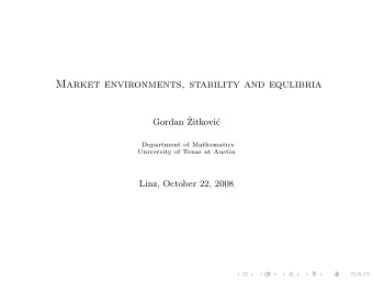 Market environments, stability and equlibria  Gordan   Zitkovi  c  Department of Mathematics
